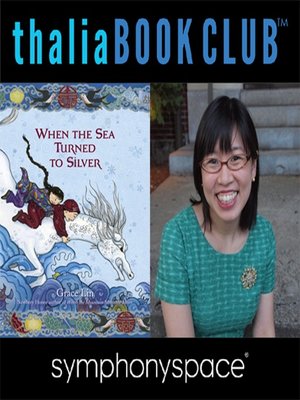 cover image of Thalia Kids' Book Club: Grace Lin, When the Sea Turned to Silver